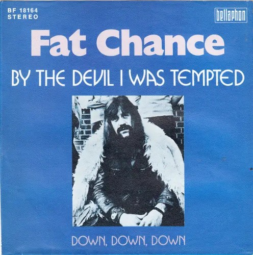 Fat chance the devil was - the,