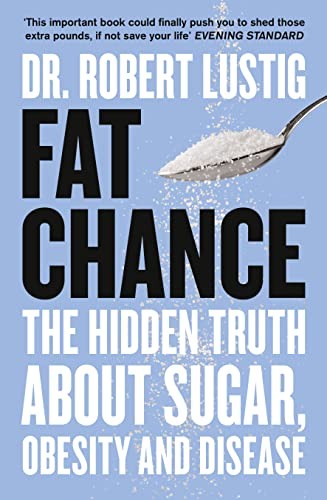Fat chance the hidden truth - the,